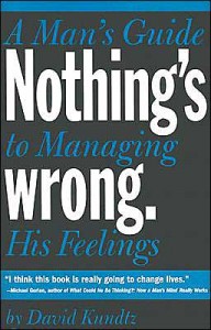 a mans nothings to managing wrong his feelings